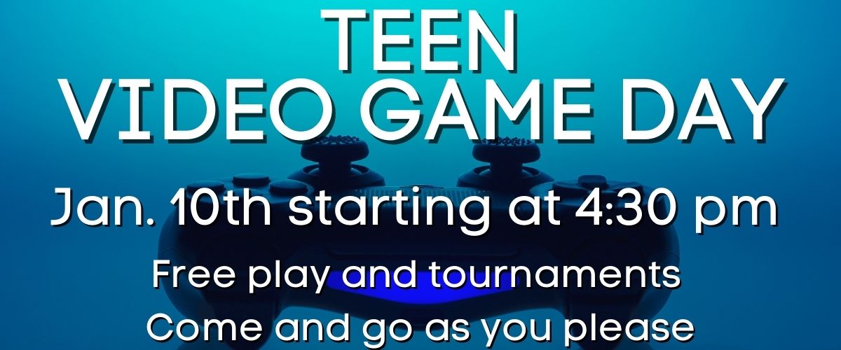 Jan 2022 Teen Video Game Day