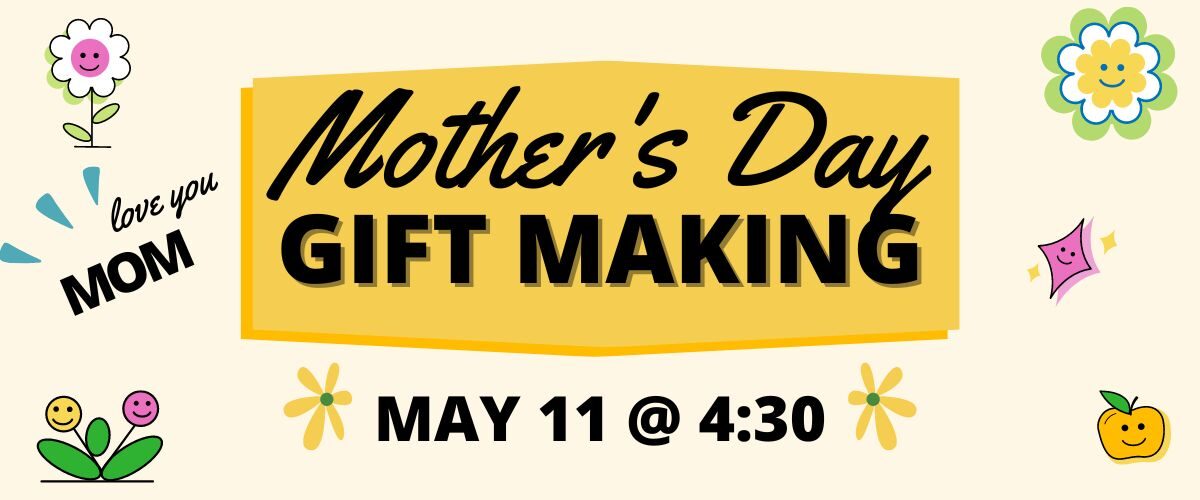 2023 Mother's Day Gift Making